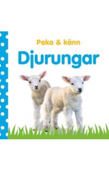 Peka & känn. Djurungar