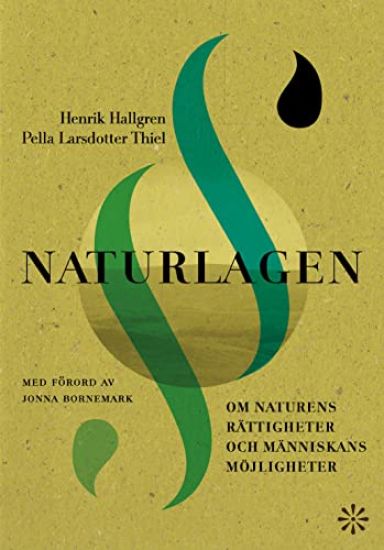 Naturlagen : om naturens rättigheter och människans möjligheter