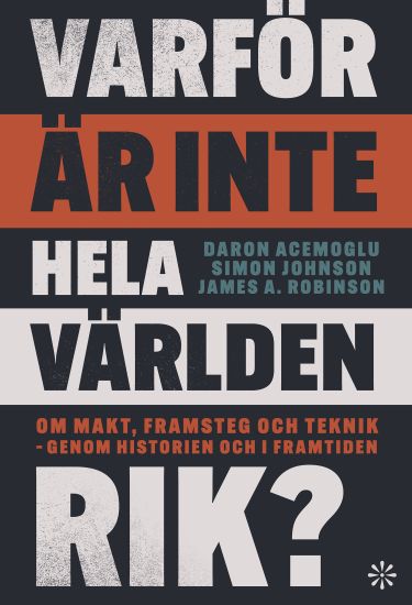 Varför är inte hela världen rik?  Om makt, tillväxt och teknik