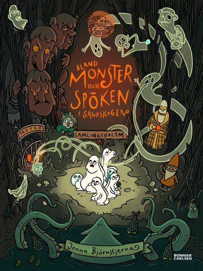 Bland monster och spöken i Sagoskogen : samlade sagor med familjen Kanin