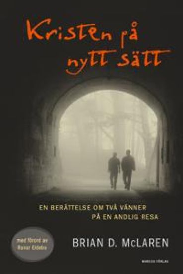 Kristen på nytt sätt : en berättelse om två vänner på en andlig resa