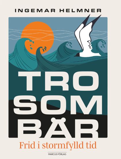 Tro som bär : frid i stormfylld tid