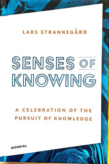 Senses of knowing : a celebration of the pursuit of knowledge
