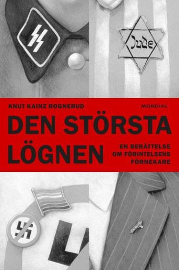 Den största lögnen : en berättelse om Förintelsens förnekare