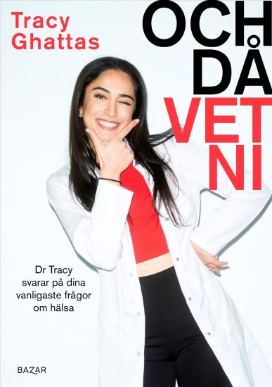 Och då vet ni! : Dr Tracy svarar på dina vanligaste frågor om hälsa