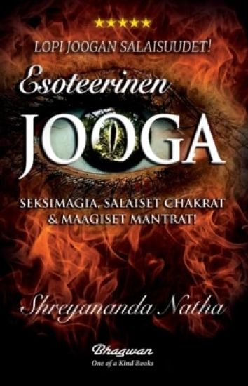Esoteerinen jooga : seksimagia, salaiset chakrat & maagiset chakrat