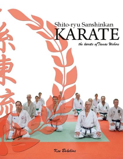 Shito ryu Sanshinkan Karate : The karate of Tamas Weber