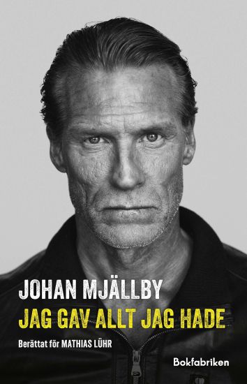 Johan Mjällby - Jag gav allt jag hade