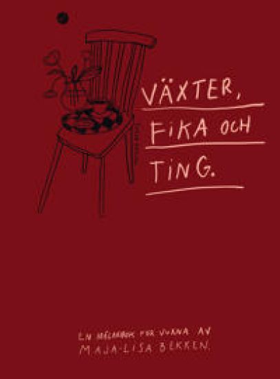 Växter, fika och ting : En målarbok för vuxna av Maja-Lisa Bekken