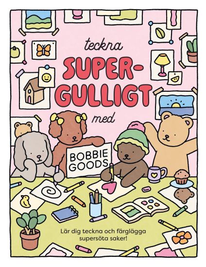 Teckna supergulligt med Bobbie Goods : Lär dig teckna och färglägga supersö