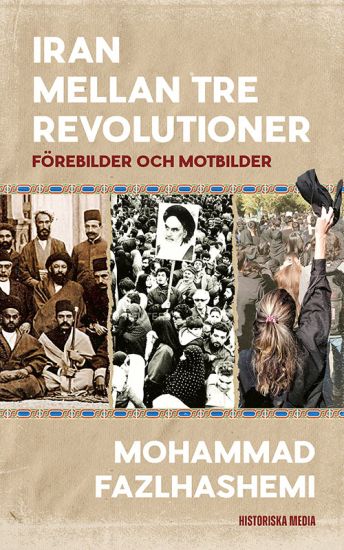Iran mellan tre revolutioner : förebilder och motbilder