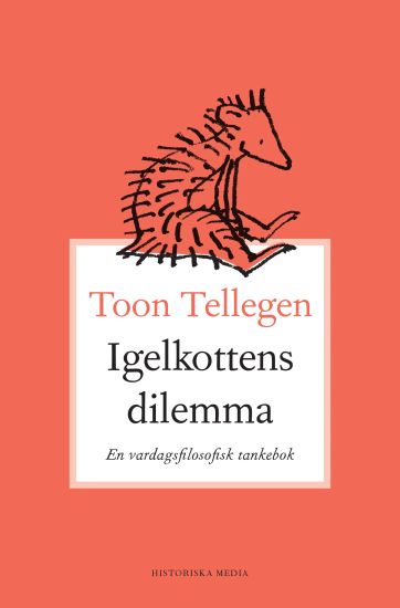 Igelkottens dilemma : en vardagsfilosofisk tankebok