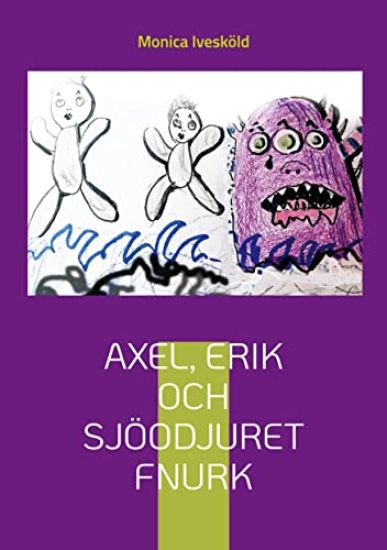 Axel, Erik och sjöodjuret Fnurk