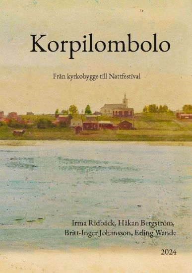 Korpilombolo : från kyrkobygge till nattfestival