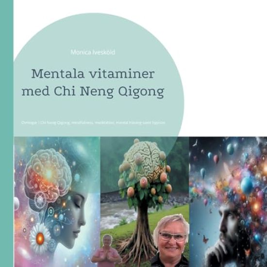 Mentala vitaminer med Chi Neng Qigong