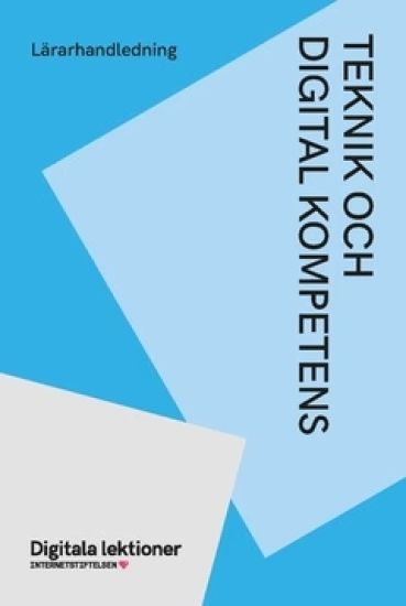 Teknik och digital kompetens : lärarhandledning