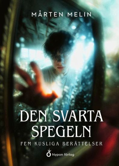 Den svarta spegeln : fem kusliga berättelser