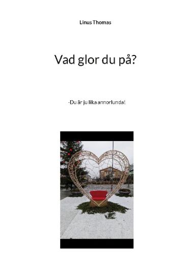 Vad glor du på? : du är ju lika annorlunda!
