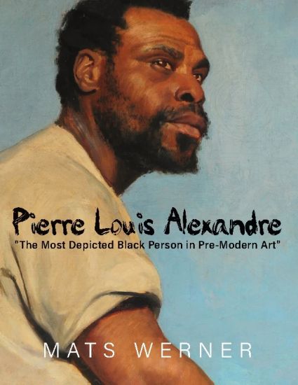 Pierre Louis Alexandre : the most depicted black person in pre-modern art"