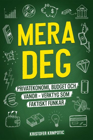 Mera deg : Privatekonomi, budget och vanor - verktyg som faktiskt funkar