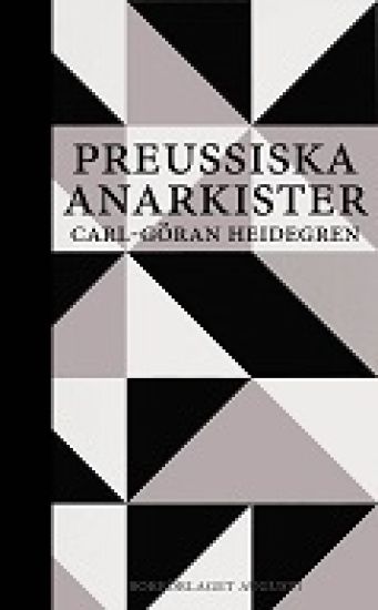 Preussiska anarkister : Ernst Jünger och hans krets under Weimarrepublikens