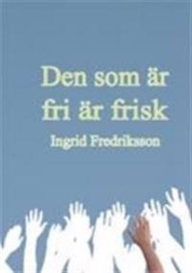 Den som är fri är frisk