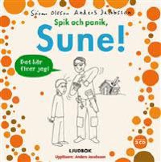 Spik och panik, Sune!