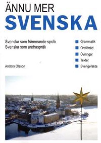 Ännu mer svenska : svenska som andraspråk, svenska som främmande språk
