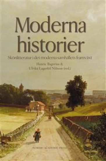 Moderna historier : skönlitteratur i det moderna samhällets framväxt