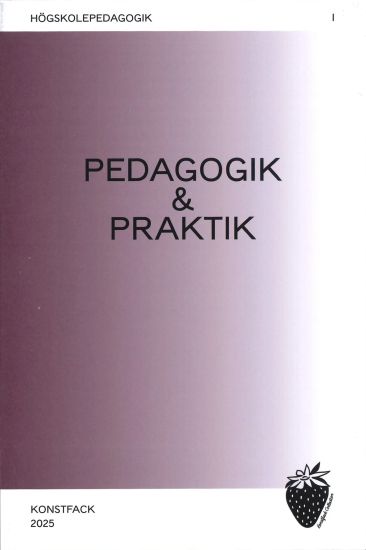 Konstnärlig pedagogik & praktik: metoder, dialoger, reflektioner