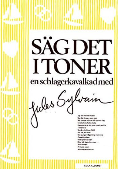 Säg det i toner : gula albumet En schlagerkavalkad med Jules Sylvain