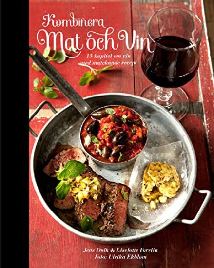 Kombinera mat och vin : 15 kapitel om vin med matchande recept