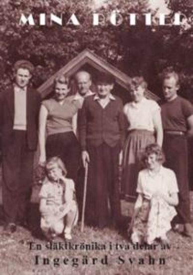 Mina rötter : en släktkrönika i två delar