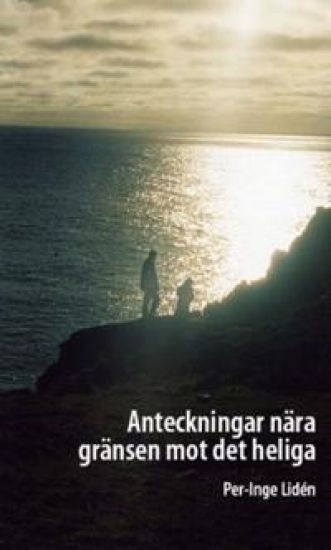 Anteckningar nära gränsen mot det heliga