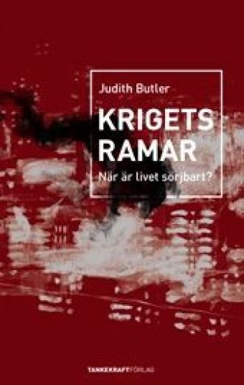 Krigets ramar : när är livet sörjbart?