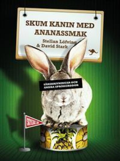 Skum kanin med ananassmak : särskrivningar och andra språkgrodor
