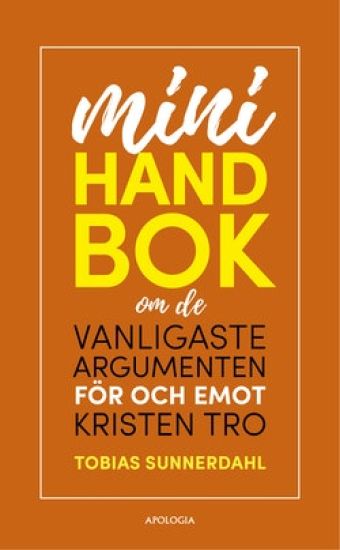 Minihandbok om de vanligaste argumenten för och emot kristen tro