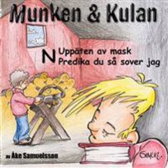 Munken & Kulan N, Uppäten av mask ; Predika du så sover jag