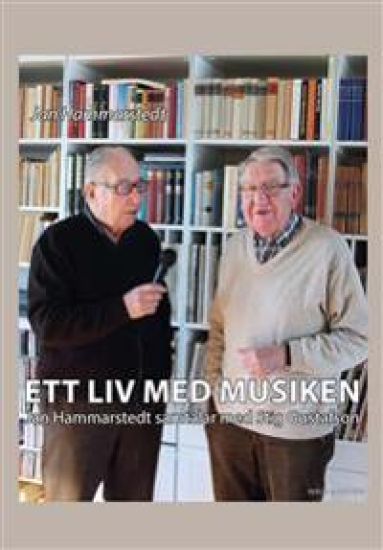 Ett liv med musiken - Jan Hammarstedt samtalar med Stig Gustafson