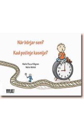 När börjar sen? = Kad pocinje kasnije?