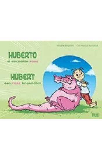 Hubert : den rosa krokodilen = Huberto : el cocodrilo rosa