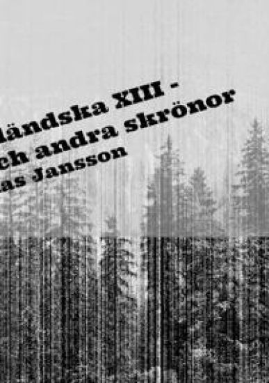 Di ångermanländska XIII - den oläsbara och andra skrönor