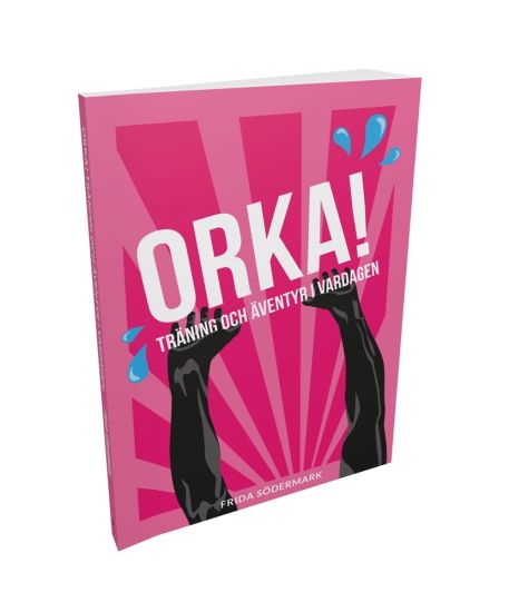 Orka! : träning och äventyr i vardagen