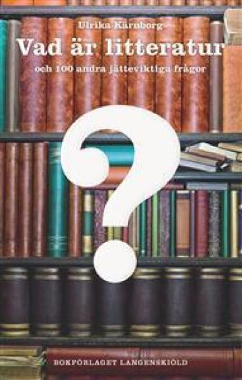 Vad är litteratur och 100 andra jätteviktiga frågor