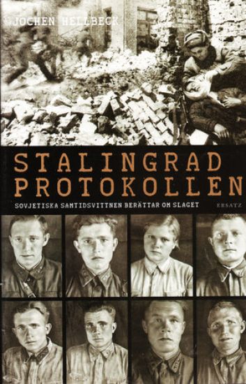 Stalingradprotokollen : sovjetiska samtidsvittnen berättar om slaget