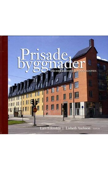Prisade byggnader : Örebro kommuns byggnadspris