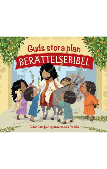 Guds stora plan : berättelsebibel