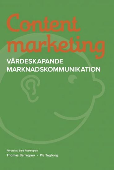 Content marketing : va¨rdeskapande marknadskommunikation