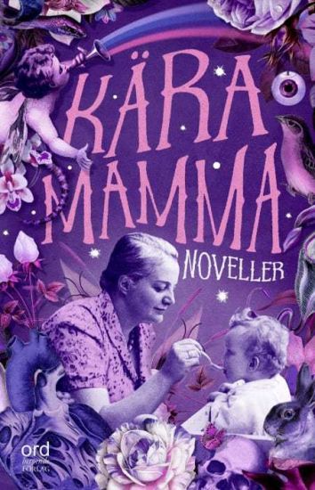 Kära Mamma : noveller