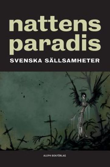 Nattens paradis : Svenska sällsamheter